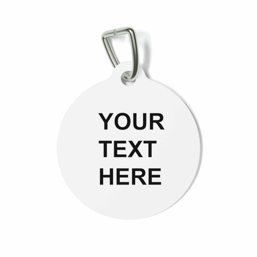 Personalized Pet Tag, Custom Pet Tag, With Your Own Text, Custom Pet